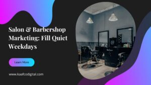 Salon and Barbershop Marketing: Fill Quiet Weekdays — Kaafco Digital banner with an empty salon interior